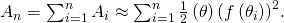 Rendered by QuickLaTeX.com {A}_{n}=\sum _{i=1}^{n}{A}_{i}\approx \sum _{i=1}^{n}\frac{1}{2}\left(\text{Δ}\theta \right){\left(f\left({\theta }_{i}\right)\right)}^{2}.