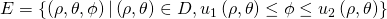 E=\left\{\left(\rho ,\theta ,\phi \right)|\left(\rho ,\theta \right)\in D,{u}_{1}\left(\rho ,\theta \right)\le \phi \le {u}_{2}\left(\rho ,\theta \right)\right\}