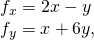 \begin{array}{c}{f}_{x}=2x-y\hfill \\ {f}_{y}=\text{−}x+6y,\hfill \end{array}