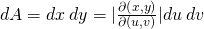 Rendered by QuickLaTeX.com dA=dx\phantom{\rule{0.2em}{0ex}}dy=|\frac{\partial \left(x,y\right)}{\partial \left(u,v\right)}|du\phantom{\rule{0.2em}{0ex}}dv