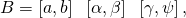 B=\left[a,b\right]\phantom{\rule{0.2em}{0ex}}×\phantom{\rule{0.2em}{0ex}}\left[\alpha ,\beta \right]\phantom{\rule{0.2em}{0ex}}×\phantom{\rule{0.2em}{0ex}}\left[\gamma ,\psi \right],