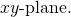 Rendered by QuickLaTeX.com xy\text{-plane}.