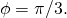 \phi =\pi \text{/}3.