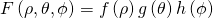 F\left(\rho ,\theta ,\phi \right)=f\left(\rho \right)g\left(\theta \right)h\left(\phi \right)