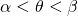 Rendered by QuickLaTeX.com \alpha <\theta <\beta