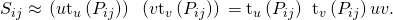 Rendered by QuickLaTeX.com \text{Δ}{S}_{ij}\approx ‖\left(\text{Δ}u{\text{t}}_{u}\left({P}_{ij}\right)\right)\phantom{\rule{0.2em}{0ex}}×\phantom{\rule{0.2em}{0ex}}\left(\text{Δ}v{\text{t}}_{v}\left({P}_{ij}\right)\right)‖=‖{\text{t}}_{u}\left({P}_{ij}\right)\phantom{\rule{0.2em}{0ex}}×\phantom{\rule{0.2em}{0ex}}{\text{t}}_{v}\left({P}_{ij}\right)‖\text{Δ}u\text{Δ}v.