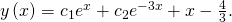 Rendered by QuickLaTeX.com y\left(x\right)={c}_{1}{e}^{\text{−}x}+{c}_{2}{e}^{-3x}+x-\frac{4}{3}.