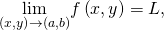 Rendered by QuickLaTeX.com \underset{\left(x,y\right)\to \left(a,b\right)}{\text{lim}}f\left(x,y\right)=L,