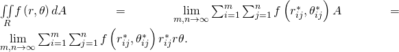Rendered by QuickLaTeX.com \underset{R}{\iint }f\left(r,\theta \right)dA=\underset{m,n\to \infty }{\text{lim}}\sum _{i=1}^{m}\sum _{j=1}^{n}f\left({r}_{ij}^{*},{\theta }_{ij}^{*}\right)\text{Δ}A=\underset{m,n\to \infty }{\text{lim}}\sum _{i=1}^{m}\sum _{j=1}^{n}f\left({r}_{ij}^{*},{\theta }_{ij}^{*}\right){r}_{ij}^{*}\text{Δ}r\text{Δ}\theta .