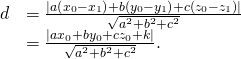 Rendered by QuickLaTeX.com \begin{array}{cc}\hfill d& =\frac{|a\left({x}_{0}-{x}_{1}\right)+b\left({y}_{0}-{y}_{1}\right)+c\left({z}_{0}-{z}_{1}\right)|}{\sqrt{{a}^{2}+{b}^{2}+{c}^{2}}}\hfill \\ & =\frac{|a{x}_{0}+b{y}_{0}+c{z}_{0}+k|}{\sqrt{{a}^{2}+{b}^{2}+{c}^{2}}}.\hfill \end{array}