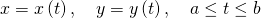 Rendered by QuickLaTeX.com x=x\left(t\right),\phantom{\rule{1em}{0ex}}y=y\left(t\right),\phantom{\rule{1em}{0ex}}a\le t\le b