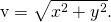 Rendered by QuickLaTeX.com ‖\text{v}‖=\sqrt{{x}^{2}+{y}^{2}}.