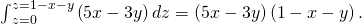 Rendered by QuickLaTeX.com {\int }_{z=0}^{z=1-x-y}\left(5x-3y\right)dz=\left(5x-3y\right)\left(1-x-y\right).