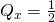 {Q}_{x}=\frac{1}{2}