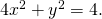 4{x}^{2}+{y}^{2}=4.