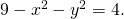 Rendered by QuickLaTeX.com 9-{x}^{2}-{y}^{2}=4.