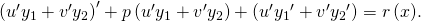 Rendered by QuickLaTeX.com {\left({u}^{\prime }{y}_{1}+{v}^{\prime }{y}_{2}\right)}^{\prime }+p\left({u}^{\prime }{y}_{1}+{v}^{\prime }{y}_{2}\right)+\left({u}^{\prime }{y}_{1}{}^{\prime }+{v}^{\prime }{y}_{2}{}^{\prime }\right)=r\left(x\text{).}