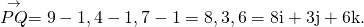 Rendered by QuickLaTeX.com \stackrel{\to }{PQ}=〈9-1,4-1,7-1〉=〈8,3,6〉=8\text{i}+3\text{j}+6\text{k}.