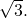 Rendered by QuickLaTeX.com \sqrt{3}.