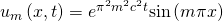 Rendered by QuickLaTeX.com {u}_{m}\left(x,t\right)={e}^{\text{−}{\pi }^{2}{m}^{2}{c}^{2}t}\text{sin}\left(m\pi x\right)