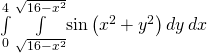 \underset{0}{\overset{4}{\int }}\phantom{\rule{0.2em}{0ex}}\underset{\text{−}\sqrt{16-{x}^{2}}}{\overset{\sqrt{16-{x}^{2}}}{\int }}\text{sin}\left({x}^{2}+{y}^{2}\right)dy\phantom{\rule{0.2em}{0ex}}dx