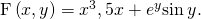 \text{F}\left(x,y\right)=〈{x}^{3},5x+{e}^{y}\text{sin}\phantom{\rule{0.2em}{0ex}}y〉.