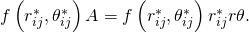 Rendered by QuickLaTeX.com f\left({r}_{ij}^{*},{\theta }_{ij}^{*}\right)\text{Δ}A=f\left({r}_{ij}^{*},{\theta }_{ij}^{*}\right){r}_{ij}^{*}\text{Δ}r\text{Δ}\theta .