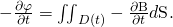Rendered by QuickLaTeX.com -\frac{\partial \varphi }{\partial t}={\iint }_{D\left(t\right)}-\frac{\partial \text{B}}{\partial t}·d\text{S}.