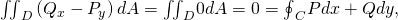 Rendered by QuickLaTeX.com {\iint }_{D}\left({Q}_{x}-{P}_{y}\right)dA={\iint }_{D}0dA=0={\oint }_{C}Pdx+Qdy,