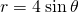 Rendered by QuickLaTeX.com r=4\phantom{\rule{0.2em}{0ex}}\text{sin}\phantom{\rule{0.2em}{0ex}}\theta