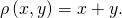 Rendered by QuickLaTeX.com \rho \left(x,y\right)=x+y.
