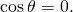 Rendered by QuickLaTeX.com \text{cos}\phantom{\rule{0.2em}{0ex}}\theta =0.