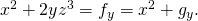 Rendered by QuickLaTeX.com {x}^{2}+2y{z}^{3}={f}_{y}={x}^{2}+{g}_{y}.
