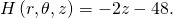 H\left(r,\theta ,z\right)=-2z-48.