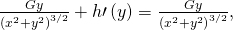 Rendered by QuickLaTeX.com \frac{\text{−}Gy}{{\left({x}^{2}+{y}^{2}\right)}^{3\text{/}2}}+h\prime \left(y\right)=\frac{\text{−}Gy}{{\left({x}^{2}+{y}^{2}\right)}^{3\text{/}2}},