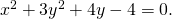 Rendered by QuickLaTeX.com {x}^{2}+3{y}^{2}+4y-4=0.