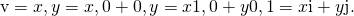 Rendered by QuickLaTeX.com \text{v}=〈x,y〉=〈x,0〉+〈0,y〉=x〈1,0〉+y〈0,1〉=x\text{i}+y\text{j}.