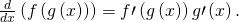 Rendered by QuickLaTeX.com \frac{d}{dx}\left(f\left(g\left(x\right)\right)\right)=f\prime \left(g\left(x\right)\right)g\prime \left(x\right).