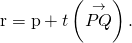 Rendered by QuickLaTeX.com \text{r}=\text{p}+t\left(\stackrel{\to }{PQ}\right).