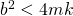 Rendered by QuickLaTeX.com {b}^{2}<4mk