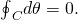 {\oint }_{C}d\theta =0.