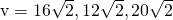 \text{v}=〈16\sqrt{2},12\sqrt{2},20\sqrt{2}〉