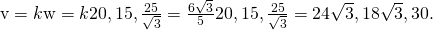 \text{v}=k\text{w}=k〈20,15,\frac{25}{\sqrt{3}}〉=\frac{6\sqrt{3}}{5}〈20,15,\frac{25}{\sqrt{3}}〉=〈24\sqrt{3},18\sqrt{3},30〉.