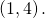 Rendered by QuickLaTeX.com \left(1,4\right).