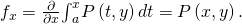 Rendered by QuickLaTeX.com {f}_{x}=\frac{\partial }{\partial x}{\int }_{a}^{x}P\left(t,y\right)dt=P\left(x,y\right).