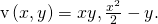 \text{v}\left(x,y\right)=〈xy,\frac{{x}^{2}}{2}-y〉.