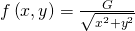 Rendered by QuickLaTeX.com f\left(x,y\right)=\frac{G}{\sqrt{{x}^{2}+{y}^{2}}}