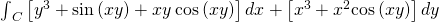 {\int }_{C}\left[\text{−}{y}^{3}+\text{sin}\left(xy\right)+xy\phantom{\rule{0.2em}{0ex}}\text{cos}\left(xy\right)\right]dx+\left[{x}^{3}+{x}^{2}\text{cos}\left(xy\right)\right]dy