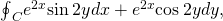{\oint }_{C}{e}^{2x}\text{sin}\phantom{\rule{0.2em}{0ex}}2ydx+{e}^{2x}\text{cos}\phantom{\rule{0.2em}{0ex}}2ydy,