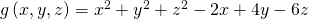 Rendered by QuickLaTeX.com g\left(x,y,z\right)={x}^{2}+{y}^{2}+{z}^{2}-2x+4y-6z
